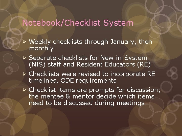 Notebook/Checklist System Ø Weekly checklists through January, then monthly Ø Separate checklists for New-in-System