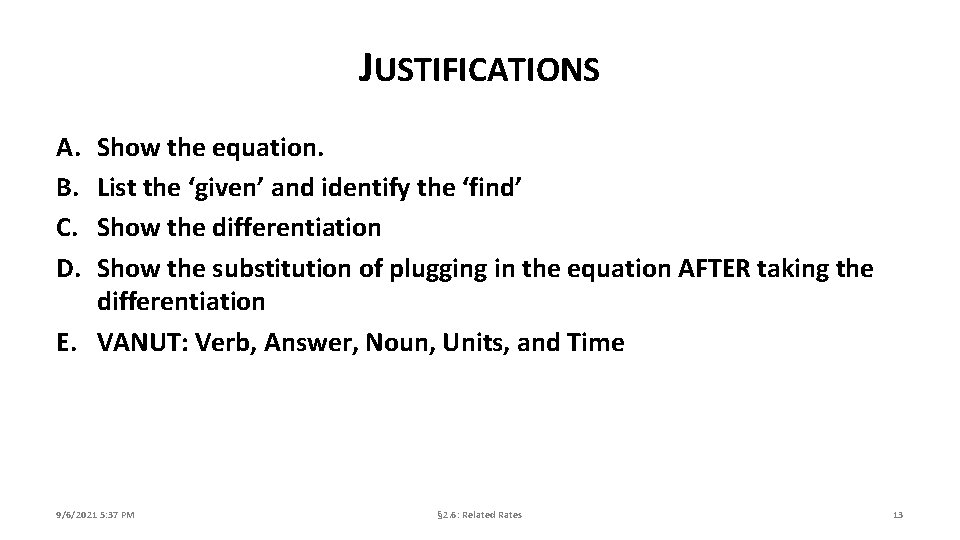 JUSTIFICATIONS A. B. C. D. Show the equation. List the ‘given’ and identify the