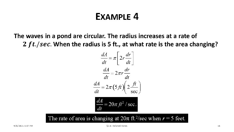 EXAMPLE 4 The rate of area is changing at 20π ft. 2/sec when r