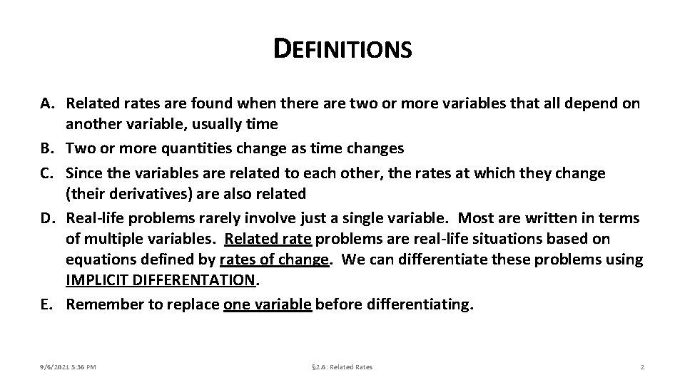 DEFINITIONS A. Related rates are found when there are two or more variables that