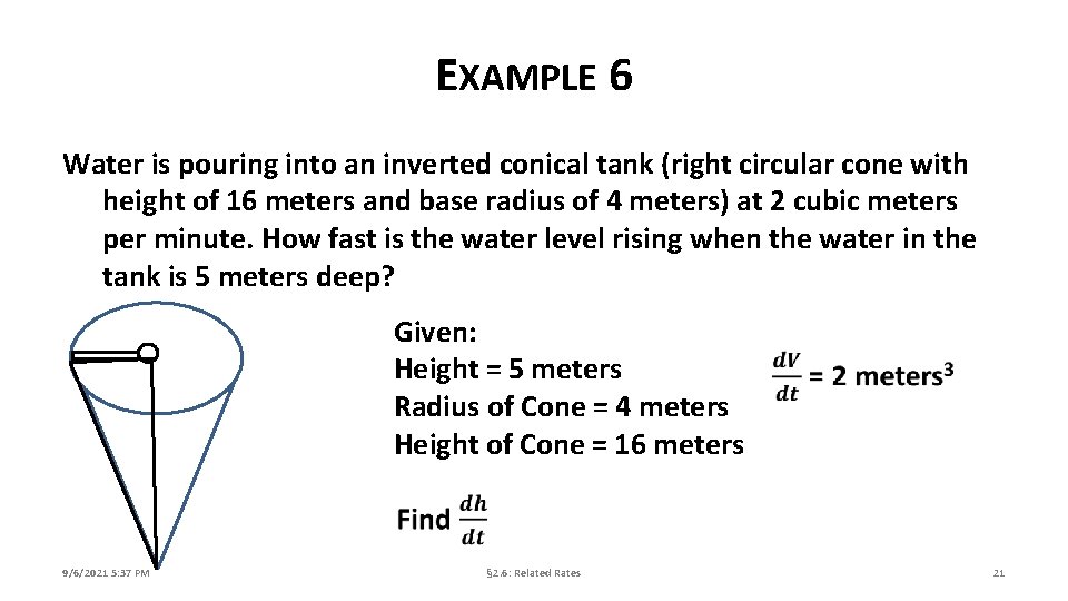 EXAMPLE 6 Water is pouring into an inverted conical tank (right circular cone with