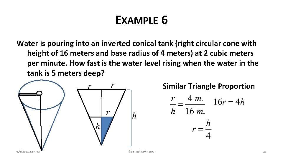 EXAMPLE 6 Water is pouring into an inverted conical tank (right circular cone with