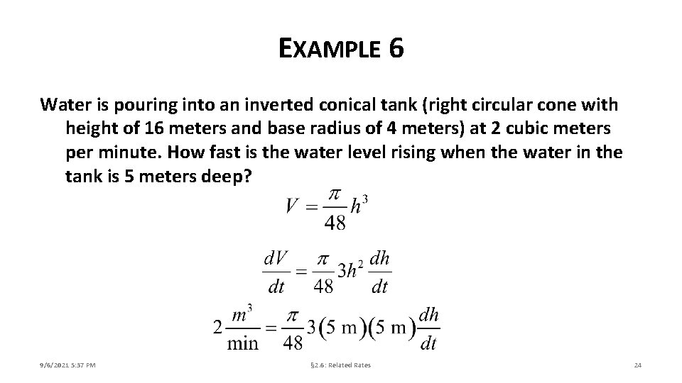 EXAMPLE 6 Water is pouring into an inverted conical tank (right circular cone with