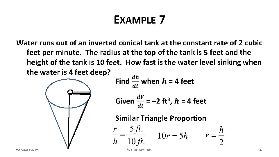 EXAMPLE 7 Water runs out of an inverted conical tank at the constant rate