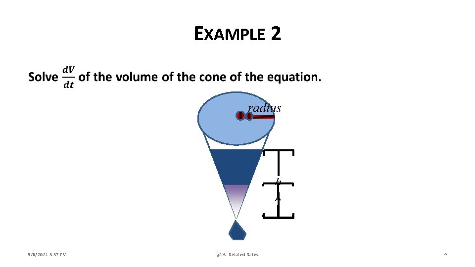 EXAMPLE 2 9/6/2021 5: 37 PM § 2. 6: Related Rates 9 