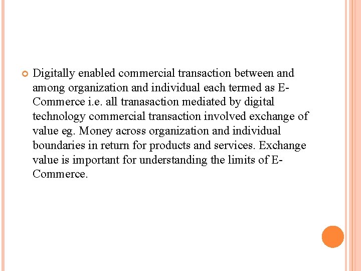  Digitally enabled commercial transaction between and among organization and individual each termed as