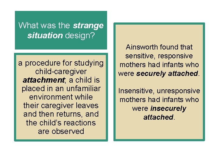 What was the strange situation design? a procedure for studying child-caregiver attachment; a child