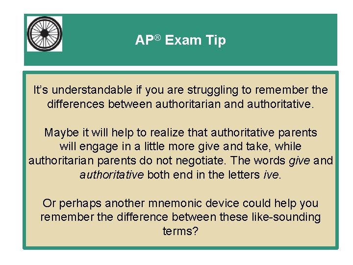AP® Exam Tip It’s understandable if you are struggling to remember the differences between