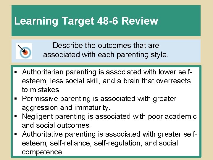 Learning Target 48 -6 Review Describe the outcomes that are associated with each parenting