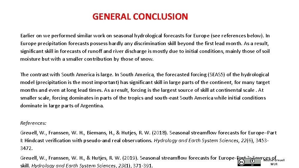GENERAL CONCLUSION Earlier on we performed similar work on seasonal hydrological forecasts for Europe