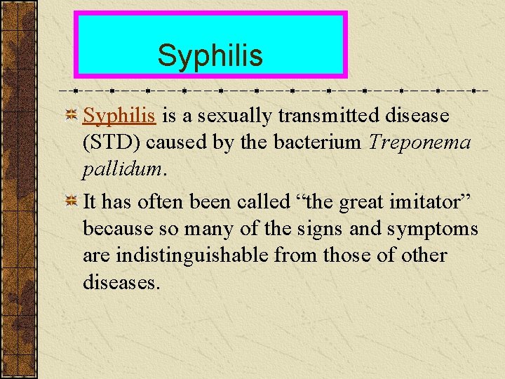 Syphilis is a sexually transmitted disease (STD) caused by the bacterium Treponema pallidum. It