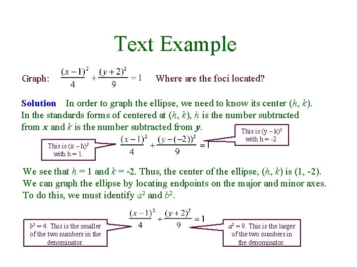 Text Example Graph: Where are the foci located? Solution In order to graph the