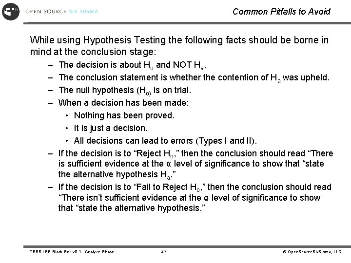 Common Pitfalls to Avoid While using Hypothesis Testing the following facts should be borne