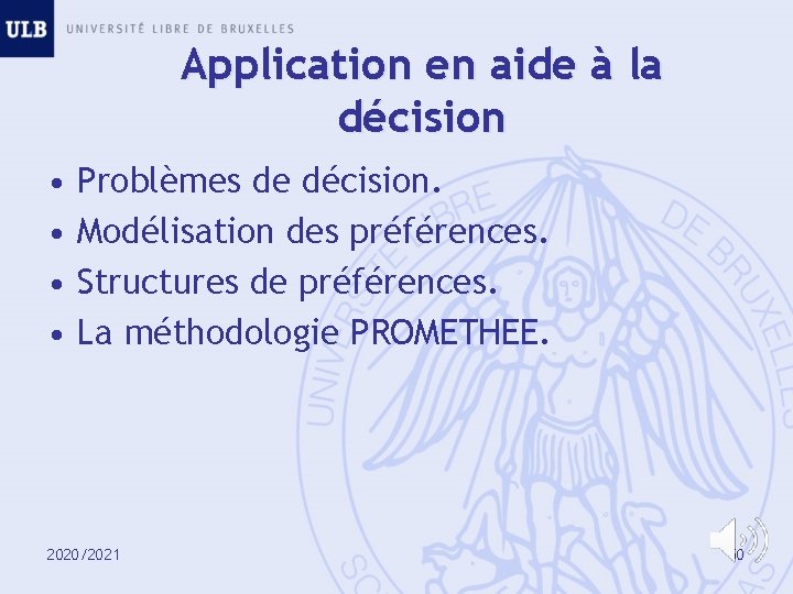 Application en aide à la décision • • Problèmes de décision. Modélisation des préférences.