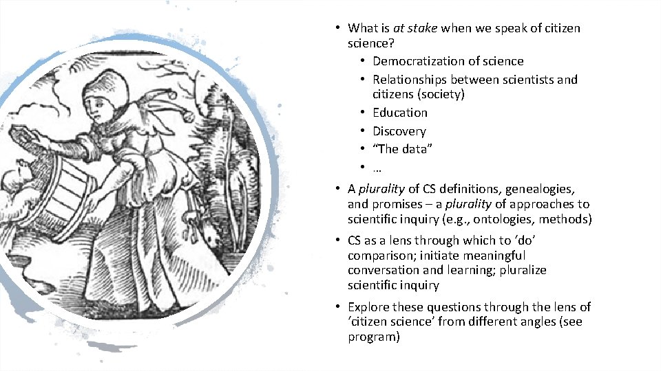  • What is at stake when we speak of citizen science? • Democratization