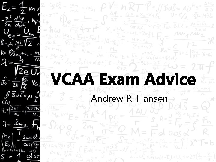 VCAA Exam Advice Andrew R. Hansen 