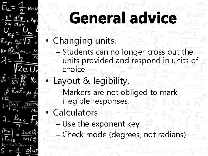 General advice • Changing units. – Students can no longer cross out the units