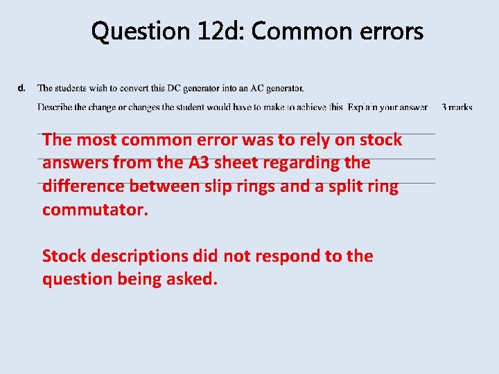 Question 12 d: Common errors The most common error was to rely on stock