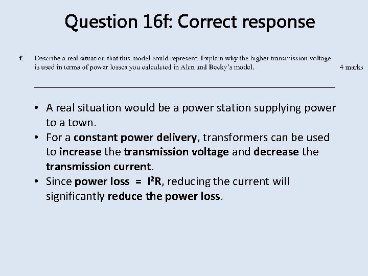 Question 16 f: Correct response • A real situation would be a power station