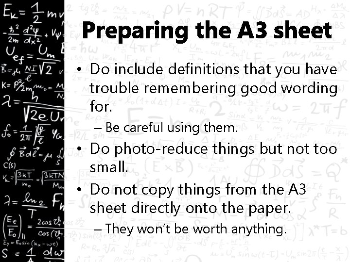 Preparing the A 3 sheet • Do include definitions that you have trouble remembering