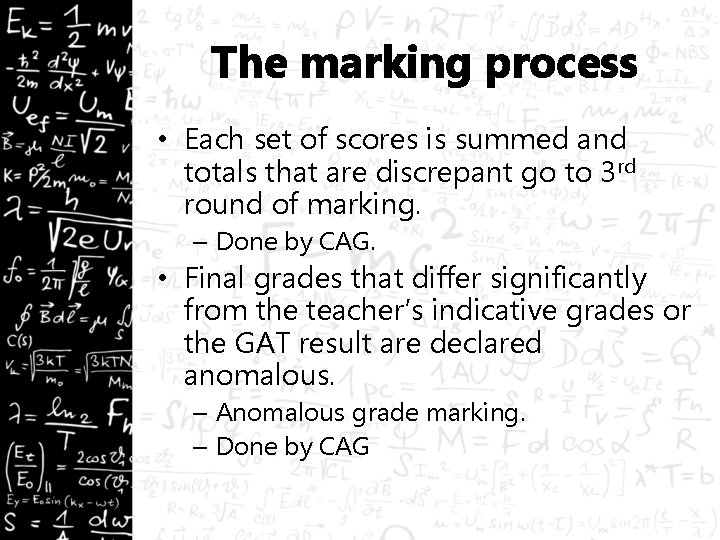 The marking process • Each set of scores is summed and totals that are