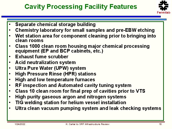Cavity Processing Facility Features • Separate chemical storage building • Chemistry laboratory for small