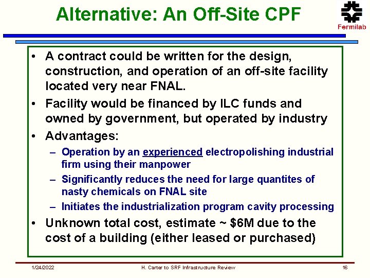 Alternative: An Off-Site CPF • A contract could be written for the design, construction,