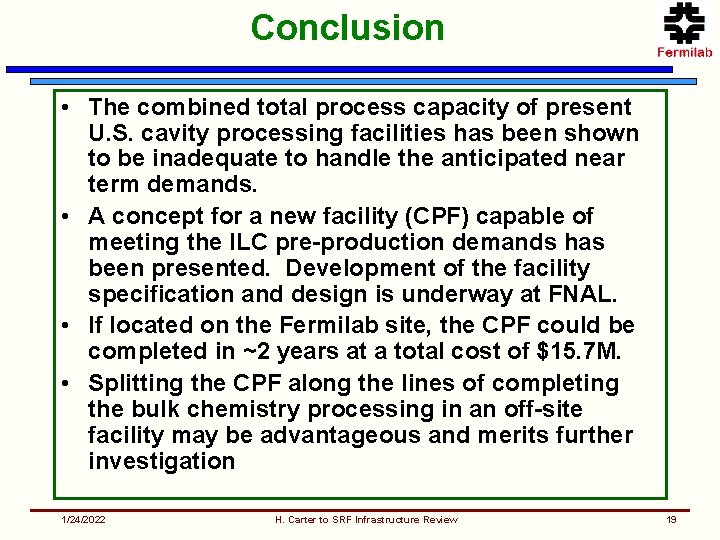 Conclusion • The combined total process capacity of present U. S. cavity processing facilities