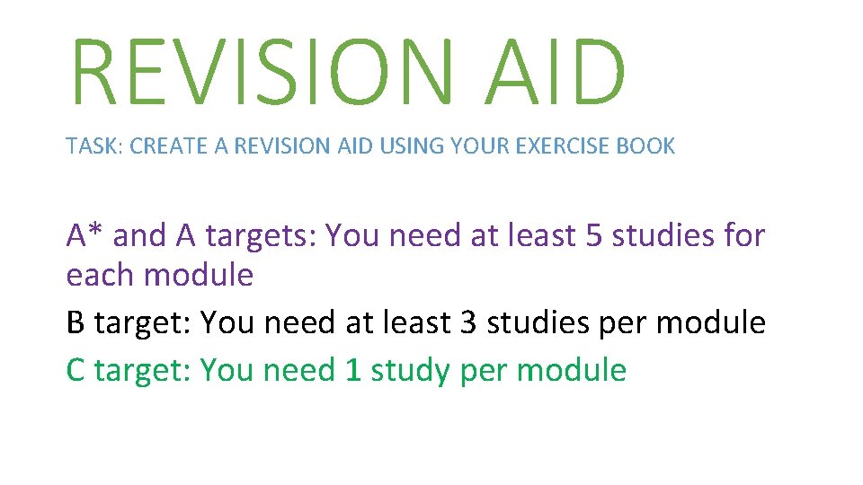 REVISION AID TASK: CREATE A REVISION AID USING YOUR EXERCISE BOOK A* and A
