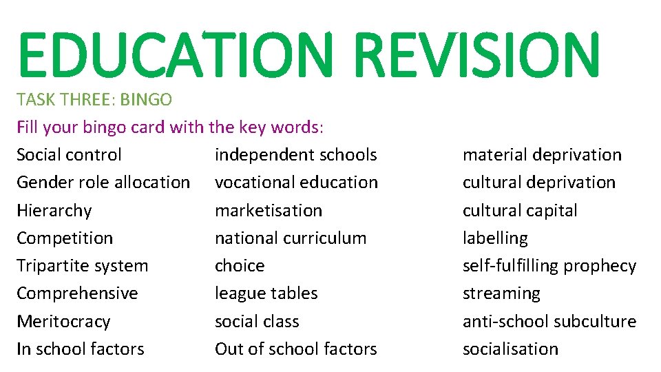 EDUCATION REVISION TASK THREE: BINGO Fill your bingo card with the key words: Social