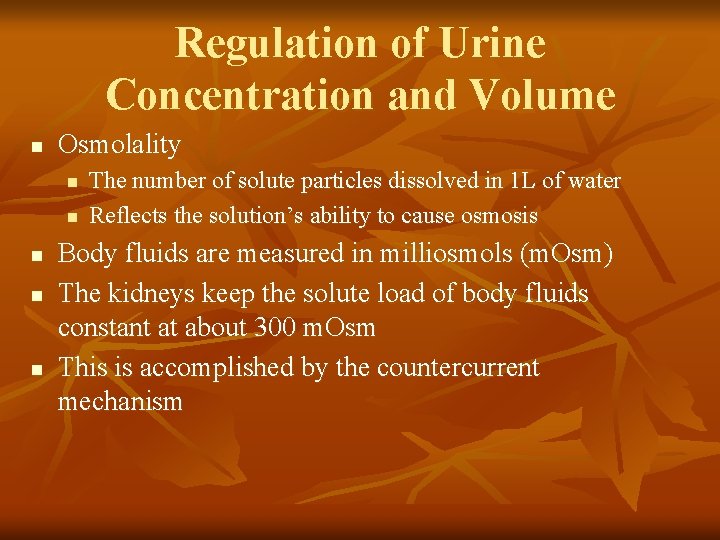 Regulation of Urine Concentration and Volume n Osmolality n n n The number of