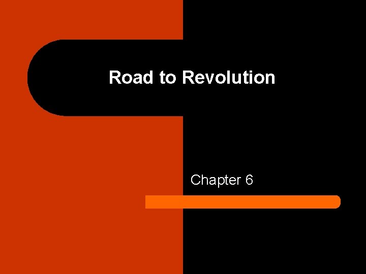 Road to Revolution Chapter 6 French Indian War