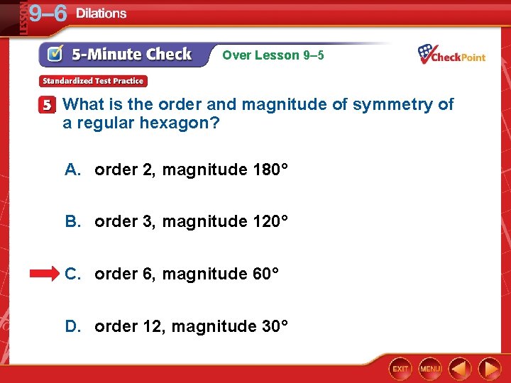 Over Lesson 9– 5 What is the order and magnitude of symmetry of a