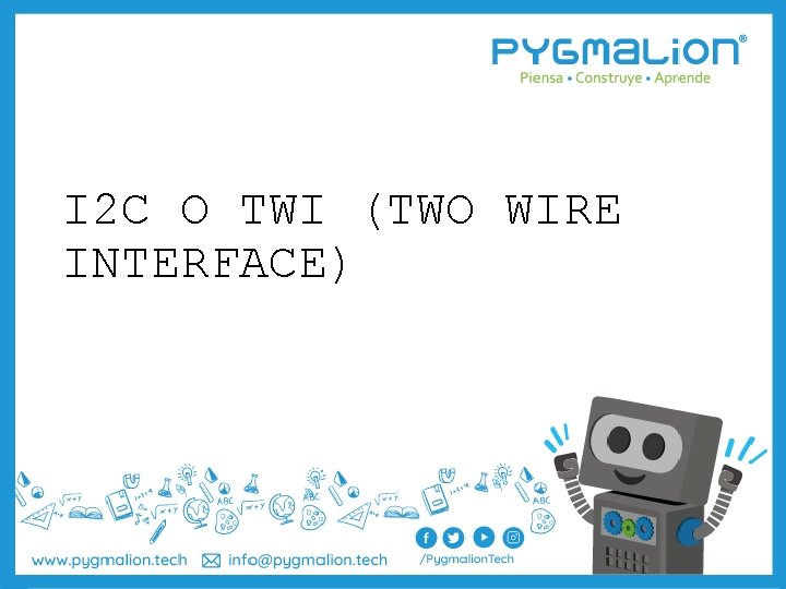 I 2 C O TWI (TWO WIRE INTERFACE) 