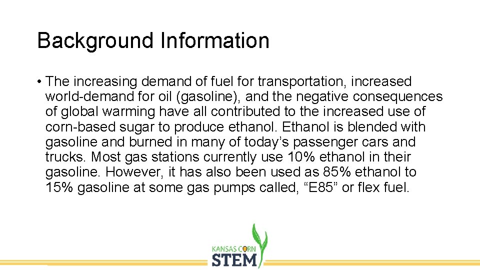 Budget Background Information • The increasing demand of fuel for transportation, increased world-demand for
