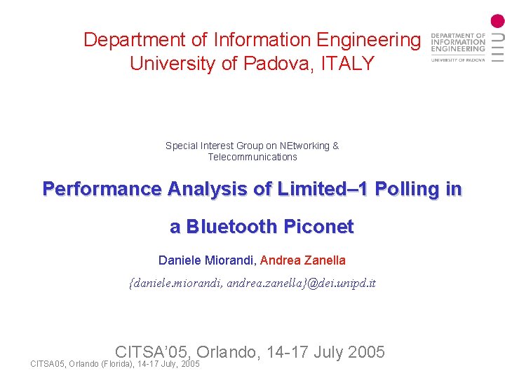 Department of Information Engineering University of Padova, ITALY Special Interest Group on NEtworking &