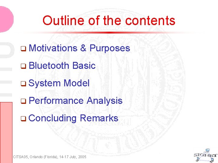 Outline of the contents Motivations Bluetooth System & Purposes Basic Model Performance Concluding Analysis