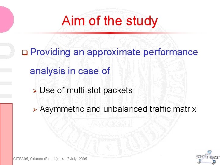 Aim of the study Providing an approximate performance analysis in case of Use of