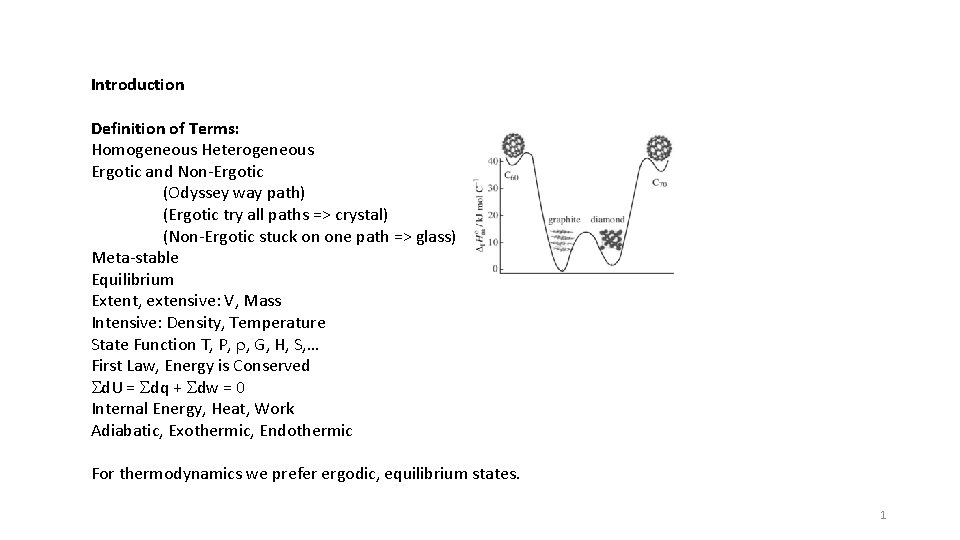 Introduction Definition of Terms: Homogeneous Heterogeneous Ergotic and Non-Ergotic (Odyssey way path) (Ergotic try