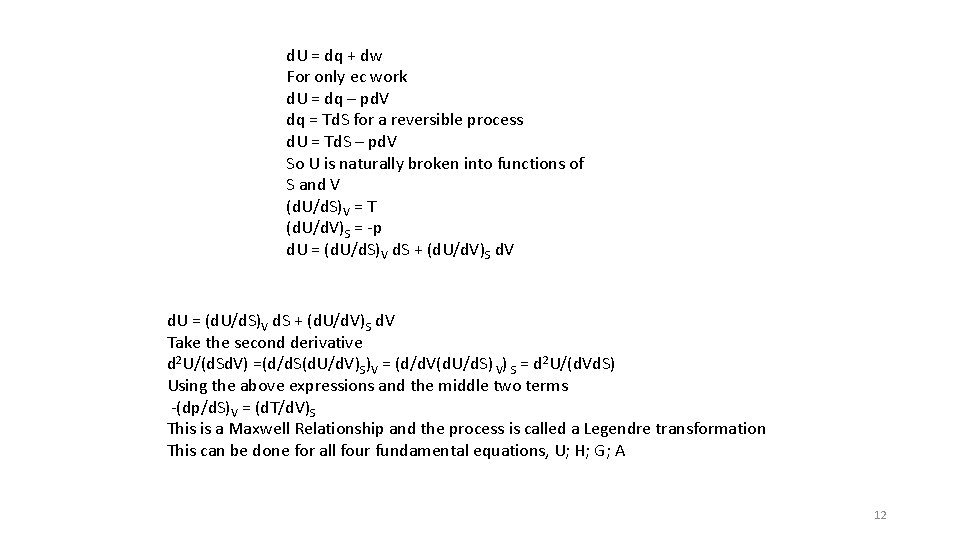 d. U = dq + dw For only ec work d. U = dq