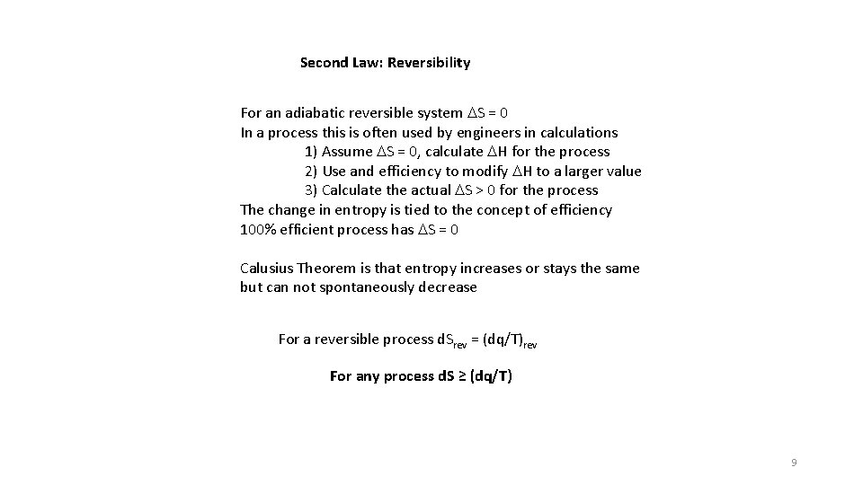 Second Law: Reversibility For an adiabatic reversible system DS = 0 In a process