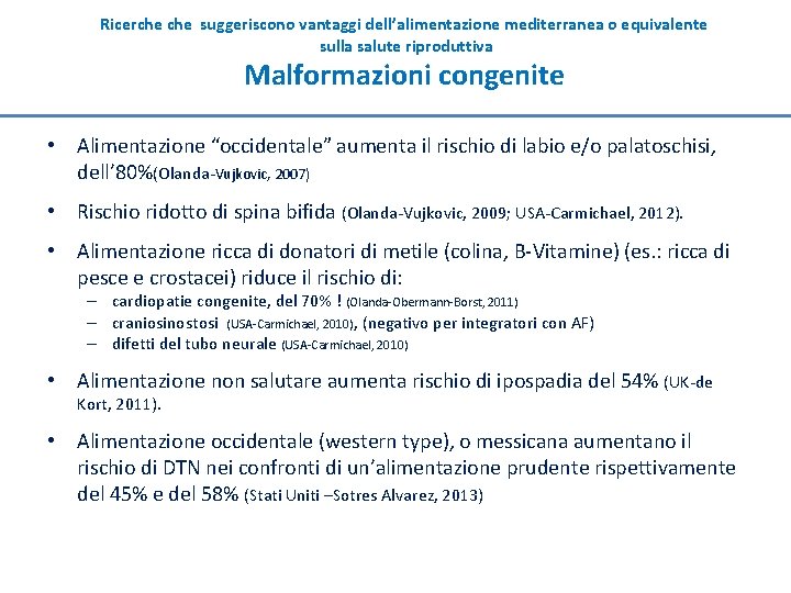 Ricerche suggeriscono vantaggi dell’alimentazione mediterranea o equivalente sulla salute riproduttiva Malformazioni congenite • Alimentazione