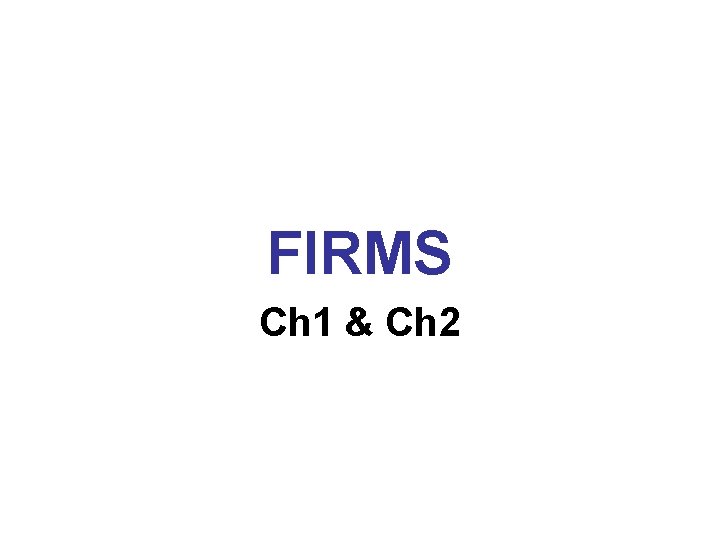 FIRMS Ch 1 & Ch 2 