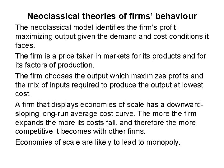 Neoclassical theories of firms’ behaviour The neoclassical model identifies the firm’s profitmaximizing output given