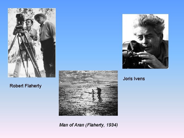 Joris Ivens Robert Flaherty Man of Aran (Flaherty, 1934) 