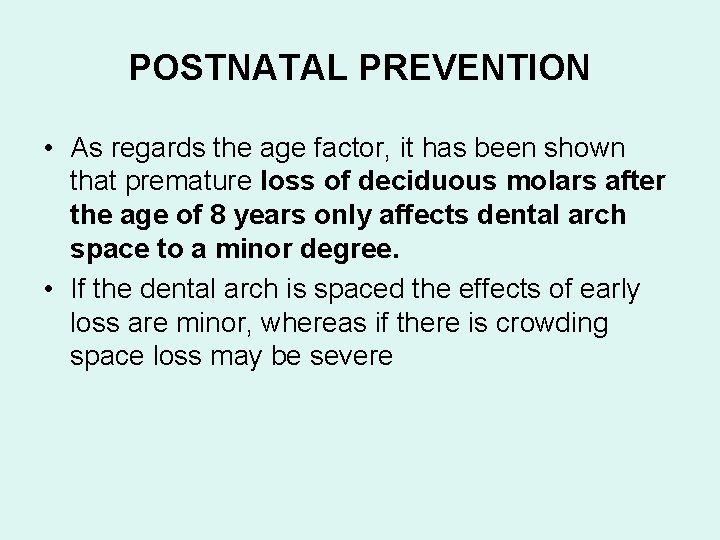 POSTNATAL PREVENTION • As regards the age factor, it has been shown that premature