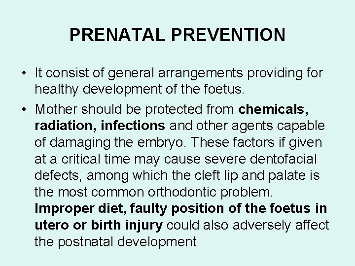 PRENATAL PREVENTION • It consist of general arrangements providing for healthy development of the