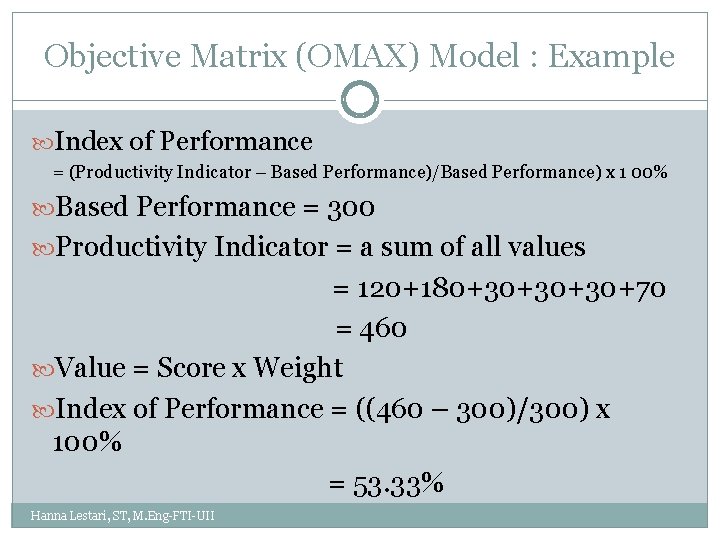 Objective Matrix (OMAX) Model : Example Index of Performance = (Productivity Indicator – Based