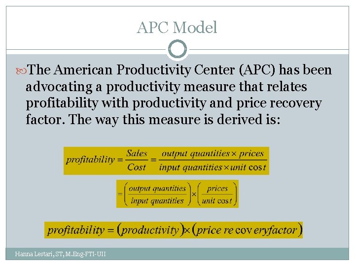 APC Model The American Productivity Center (APC) has been advocating a productivity measure that