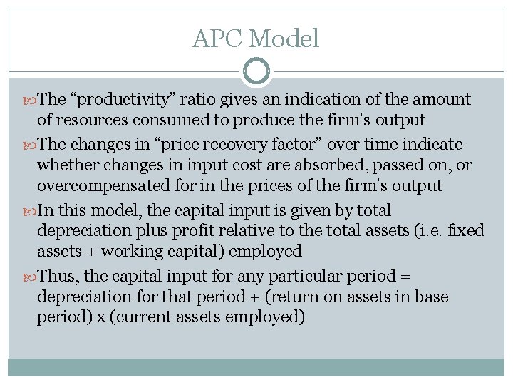 APC Model The “productivity” ratio gives an indication of the amount of resources consumed